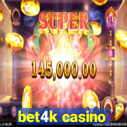 bet4k casino